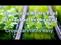 Wie du einen Deepwater Hydro  System für 20 euro selber bauen kannst. Easy Grow