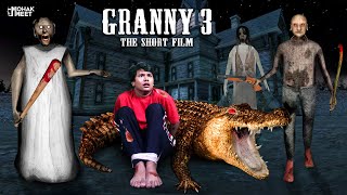 GRANNY 3 THE SHORT FILM : ग्रैनी | HORROR GAME GRANNY : CHAPTER 2 - SLENDRINA || MOHAK MEET
