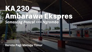 Kereta Pagi Menuju Timur - Trip KA 230 Ambarawa Ekspres | Semarang Poncol - Ngrombo