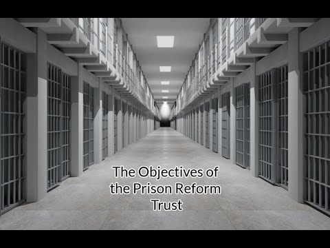 The Objectives Of The Prison Reform Trust - YouTube