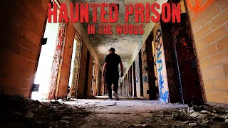 HAUNTED ABANDONED PRISON IN THE WOODS
