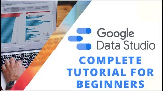 Google Data Studio Complete Tutorial for Beginners | Learn Google data studio from scratch