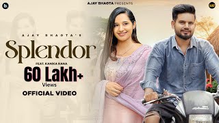 Splendor | Official Music #video | Ajay Bhagta | Kanika Rana | #haryanvi Song
