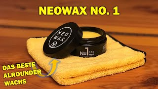 Neowax No. 1 - das beste Auto-Wachs der Welt? Wax mit Carnauba \u0026 SiO2: Überblick, Auftrag \u0026 Leistung