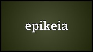 Epikeia Meaning