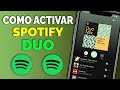 Cómo Tener SPOTIFY PREMIUM DUO Para PAREJAS (2023) Contratar Plan Duo