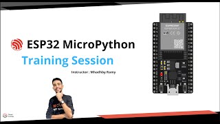 ESP32 Using Micropython Free Session / Ramy mhadhby