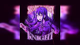 SHADXWBXRN - KNIGHT | (remix by makoy)