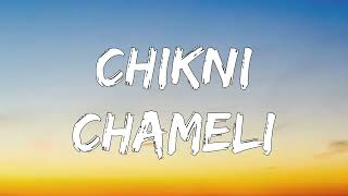 Chikni Chameli - Ajay-Atul;Shreya Ghoshal ( Lyrics )