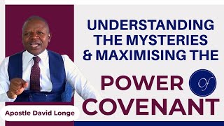 UNDERSTANDING AND MAXIMISING THE POWER OF COVENANT