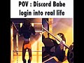 When discord babe login into reality | #shorts #meme #memes #viral #fyp #discord