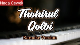 Thohirul Qolbi Karaoke | Nada Cewek
