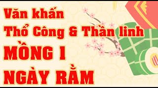 Văn khấn mồng 1 và ngày rằm hàng tháng: Khấn Thổ Công và Thần linh I CÁC BÀI VĂN CÚNG - KHẤN