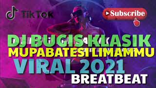 DJ BUGIS KLASIK MUPABATESI LIMAMMU TIKTOK VIRAL RE...