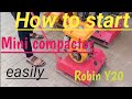 How to start mini compactor Robin Y20 pactol engine