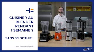 Cuisiner au blender pendant une semaine entière ? Thomas relève le défi !