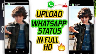 How to upload WhatsApp status without quality loss | Upload hd videos on whataspp status