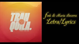 Tranquila - FMK & Maria Becerra - Letra/Lyrics
