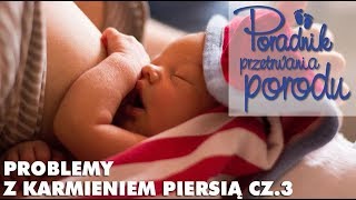 Problemy z karmieniem piersią! cz.3 [Poradnik Przetrwania Porodu]