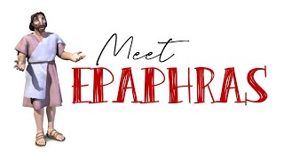 'Meet Epaphras' (Unsung Heroes of the Bible)