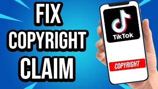 How To Fix Copyright Claim On TikTok