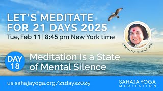 21 Day Meditation Course 2025 | Day 18: Meditation is a state of mental silence