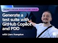 Generate a test suite with GitHub Copilot and PDD