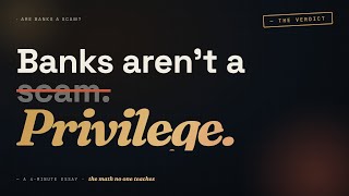 Are Banks a Scam? The one piece of math that changes everything.