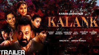 Kalank - Official trailer - Varun - Aditya Roy - Sanjay - Alia - Sonakshi - Madhuri - Abhishek