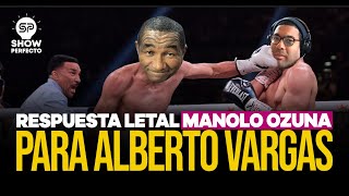 RESPUESTA LETAL DE MANOLO OZUNA PARA ALBERTO VARGAS