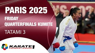 Karate1 PARIS: FRIDAY - Quarterfinals Kumite - TATAMI 3 | WORLD KARATE FEDERATION