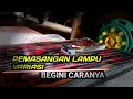 prima ngoprek sedang live sekarang! Pasang lampu variasi