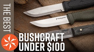 Best Bushcraft Knives Under $100 in 2021
