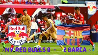 NY Red Bulls vs Barcelona 0 2 ⚡️ NEW YORK RED BULLS 0-2 BARÇA ⚡️