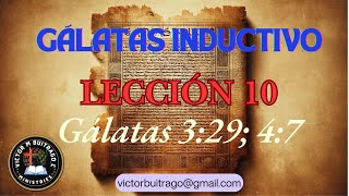 GALATAS INDUCTIVO_ LECCION  10 _Gálatas 3:29 al 4:7