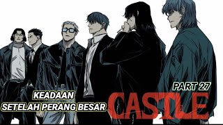 KEADAAN SETELAH PERANG BESAR || CASTLE PART 27