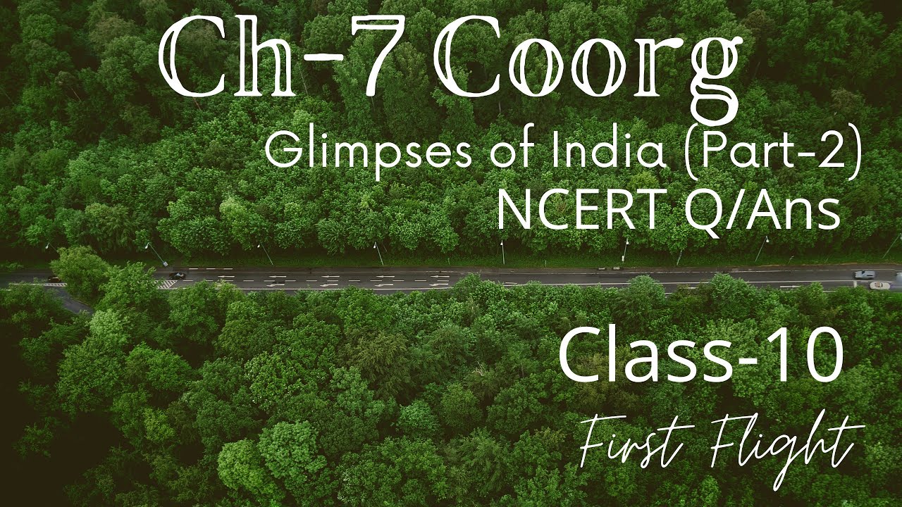 Coorg|| NCERT (Q/Ans) Ch-7 Glimpses Of India (PART-2)|| First Flight ...