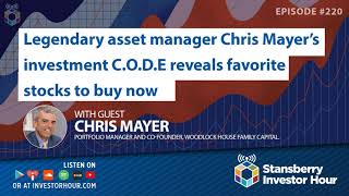 Legendary asset manager Chris Mayer’s investment C.O.D.E reveals his favorite stocks to buy now