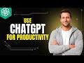 How To Use ChatGPT For Productivity [2026 Full Guide]