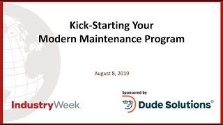 Kick-Starting Your Modern Maintenance Program Webinar with IndustryWeek