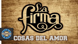 La Firma | Cosas del amor (Audio)