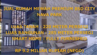 DIJUAL RUMAH SUPER MEWAH 9.2 MILIAR RUPIAH (NEGO) || LANCEWOOD || NAVAPARK BSD CITY SERPONG