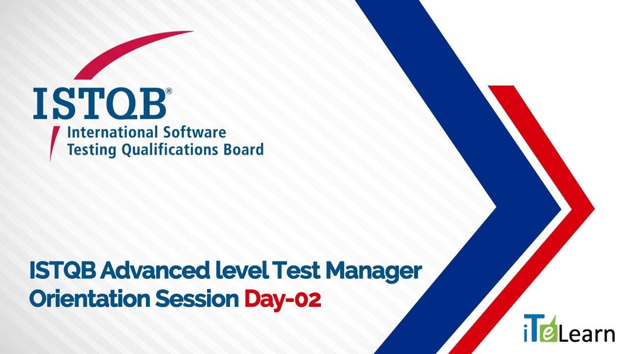 ISTQB Advanced Level Test Manager Orientation Session Day - 02 ...