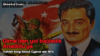 Girne'den yol bağladık Anadolu'ya - Turkish Song About Cyprus war 1974