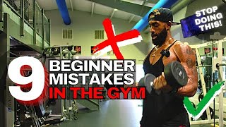 9 MISTAKES BEGINNERS MAKE IN THE GYM