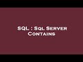 SQL : Sql Server Contains