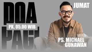 DOA PAGI GSJS with Ps. Michael Gunawan - Pk. 05.00 (7 Jun 2024)