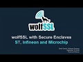 Build wolfSSL into secure enclaves / ST, Infineon, Microchip