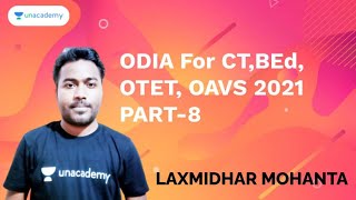 Odia For CT,BEd,OTET,OAVS 2021 | PART 08| Laxmidhar Mohanta