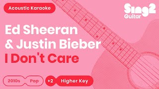 I Don't Care - Ed Sheeran, Justin Bieber (Higher Key) Acoustic Karaoke
